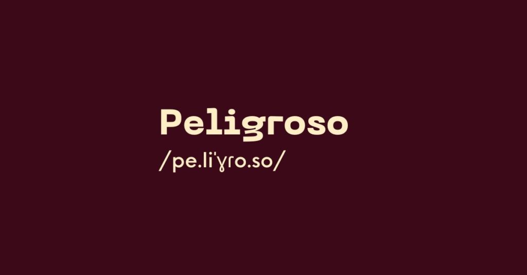 Peligroso