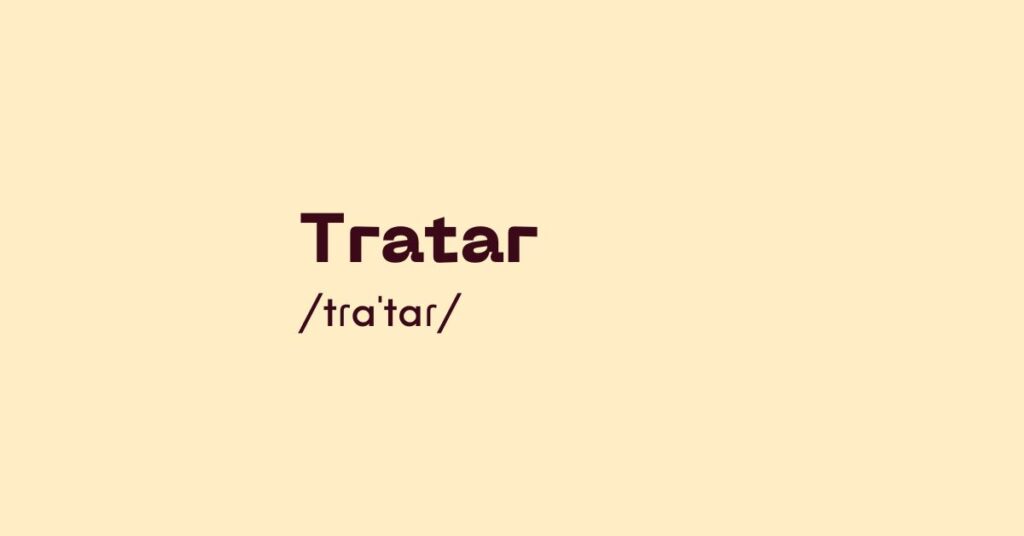 Tratar Hola Vocab Spanish Word Of The Day