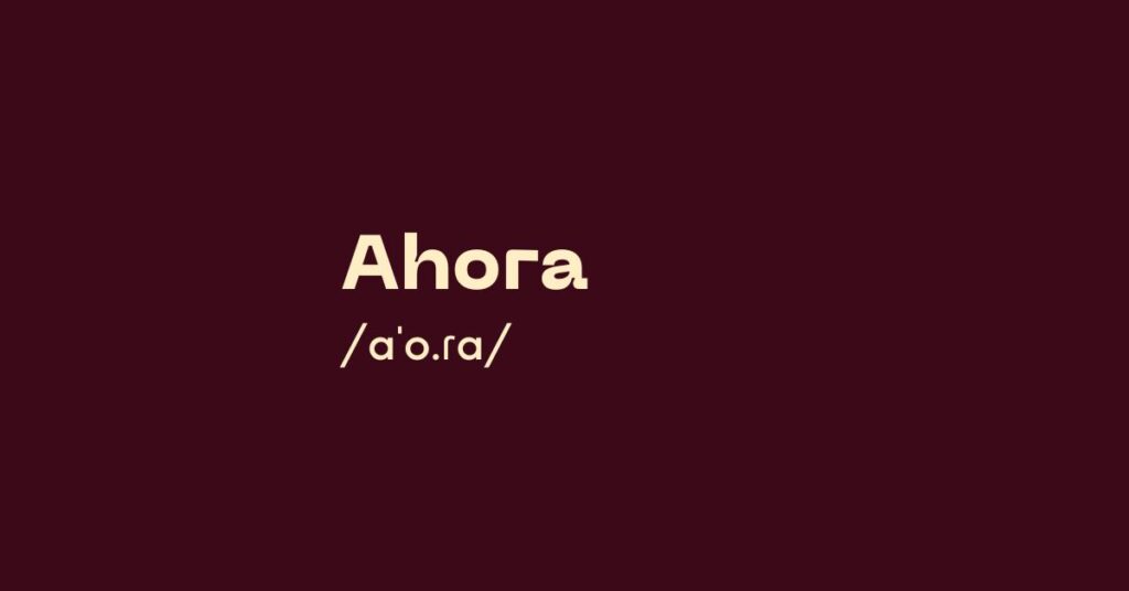 Ahora