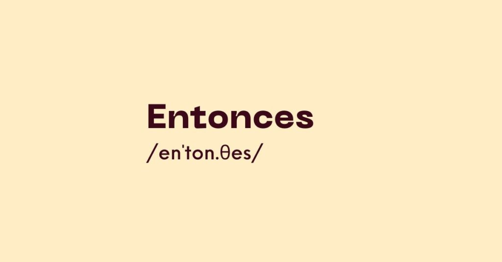 Entonces