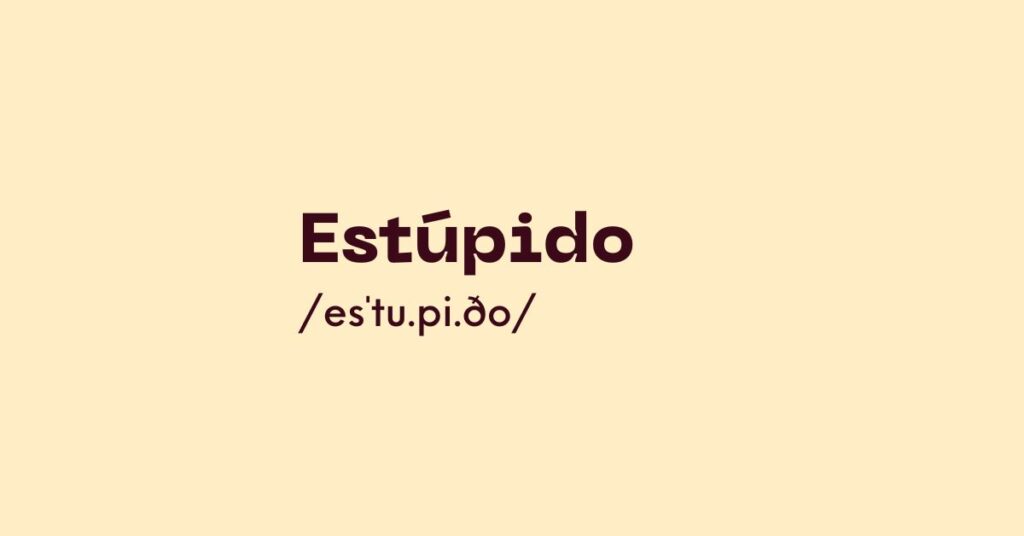 Estúpido