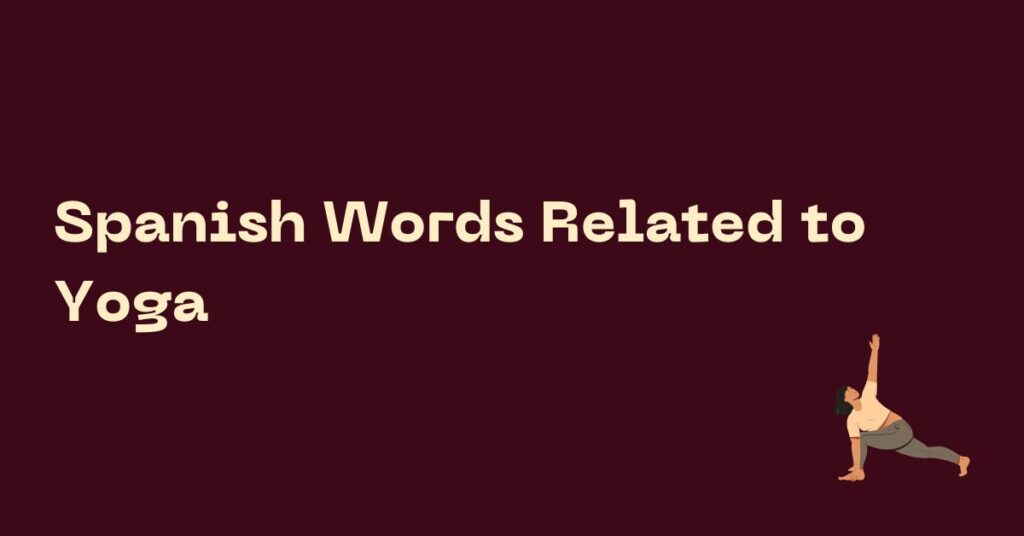 Spanish Words Related to Yoga