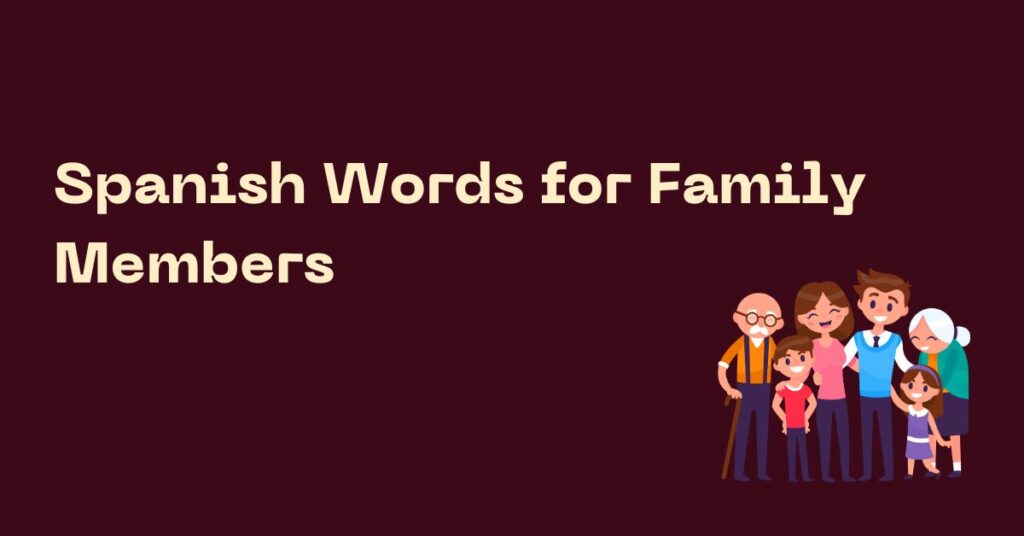 Spanish Words for Family Members