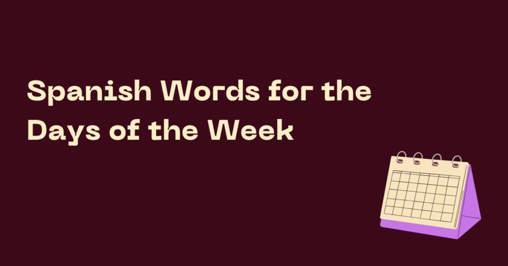 Spanish Words for the Days of the Week