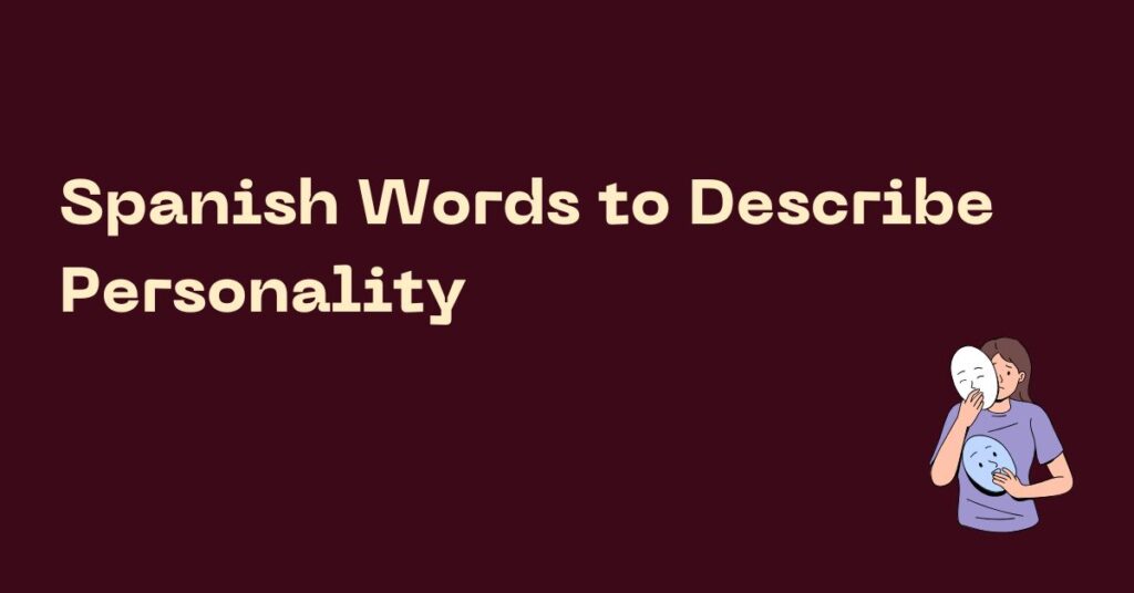 Spanish Words to Describe Personality